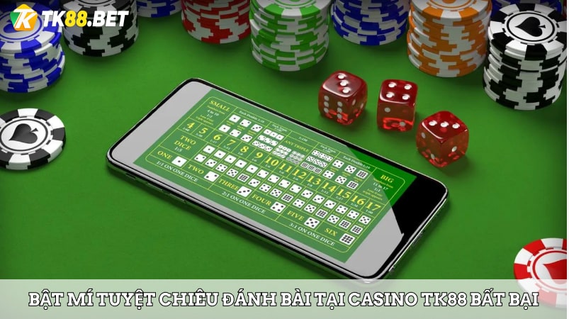 Bật mí tuyệt chiêu đánh bài tại TK88 Casino bất bại